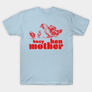 Bbusy mother hen - red T-Shirt